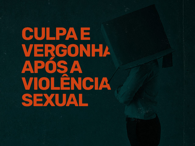 Capa do post Culpa e vergonha após a violência sexual